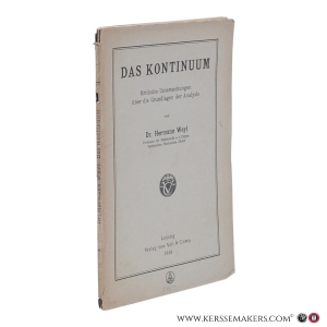 Das Kontinuum. Kritische Untersuchungen über die Grundlagen der Analysis. [1st ed.]. — Weyl, Hermann.