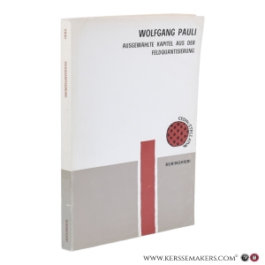 Ausgewählte Kapitel aus der Feldquantisierung. — Pauli, Wolfgang.