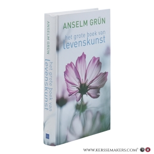 Het grote boek van levenskunst. Samenstelling: Anton Lichtenauer. Vertaling: Francis Hijszeler. — Grün, Anselm.