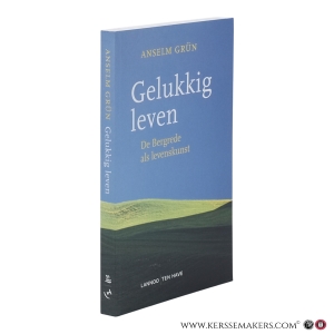 Gelukkig leven. De Bergrede als levenskunst. — Grün, Anselm