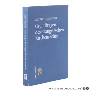 Grundfragen des evangelischen Kirchenrechts. — Schmoeckel, Mathias.