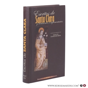 Escritos de Santa Clara. Y documentos complementarios. Edición bilingüe. (Reimpresión). — Clara, Santa / Omaechevarria, Ignacio (ed.)