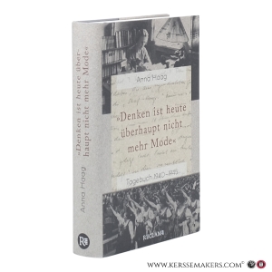 'Denken ist heute überhaupt nicht mehr Mode'. Tagebuch 1940–1945. Herausgegeben und mit einem Nachwort von Jennifer Holleis. — Haag, Anna.
