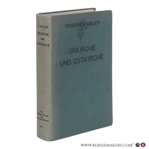Urkirche und Ostkirche. — Heiler, Friedrich.
