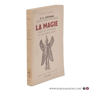 La magie chez les Assyriens et les Babyloniens. Avec 25 figures et 18 gravures hors texte. — Contenau, Georges.