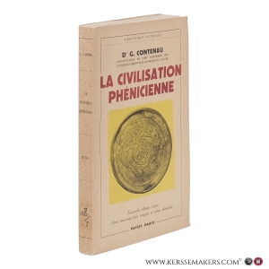 La civilisation phénicienne. Nouvelle édition revue. Avec 68 croquis et 16 planches hors texte. Nouvelle édition refondue. — Contenau, Georges.
