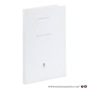 Evocations. Cornélie Wouters. Chrétien Huyghens, Jean Calvin, Les Sorcières de Sugny, Jean de Léry, Charles Bonnet, Gonia de Palajos. — Berditchevsky, Daniel.