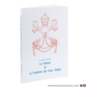 Le Vatican et le Problème des Lieux Saints. — Montoisy, Jean-Dominique.