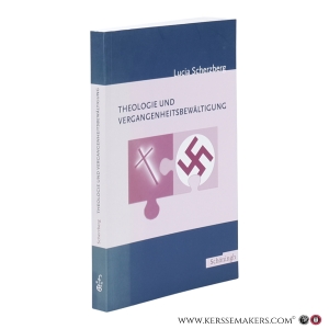 Theologie und Vergangenheitsbewältigung. Eine kritische Bestandsaufnahme im interdisziplinären Vergleich. — Scherzberg, Lucia (Hrsg.).
