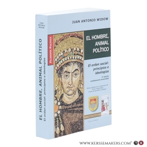 El hombre, animal político. El orden social: principios e ideologías. 3ª edición notablemente aumentada. — Widow, Juan Antonio.