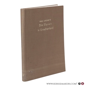 Die Slaven in Griechenland. Vorwort von Hans Ditten. Mit 1 Karte. — Vasmer, Max.