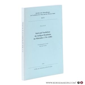 Kult und Nachleben des heiligen Bonifatius im Mittelalter (754–1200). — Kehl, Petra.