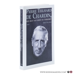 Pierre Teilhard de Chardin. Een man van geest en toekomst. — Teule, Gerrit (ed.)