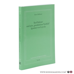 Karl Rahner und sein 'produktives Vorbild' Ignatius von Loyola. — Zahlauer, Arno.