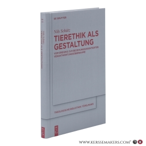 Tierethik als Gestaltung. Vom Ereignis zur beziehungsorientierten Verantwortungsübernahme. — Schütz, Nils.