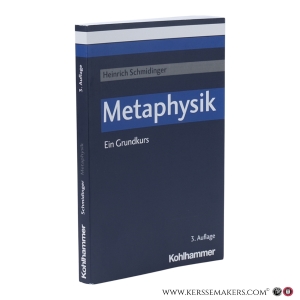 Metaphysik. Ein Grundkurs. Dritte Auflage. — Schmidinger, Heinrich.