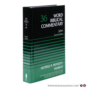 John, Revised edition, Word Biblical Commentary 36. — Beasley-Murray, George R.