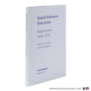 Rudolf Bultmann. Briefwechsel mit Hans Jonas 1928-1976. Mit einem Anhang anderer Zeugnisse. — Bultmann, Rudolf / Jonas, Hans / Großmann, Andreas (ed.)