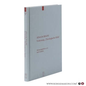 Albrecht Ritschl: Vorlesung 'Theologische Ethik'. Auf Grund des eigenhändigen Manuskripts. — Ritschl, Albrecht / Schäfer, Rolf (ed.)