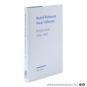 Rudolf Bultmann, Oscar Cullmann. Briefwechsel 1926–1967. Studien zum theologischen und exegetischen Austausch. — Bultmann, Rudolf / Cullmann, Oscar / Jost, Michael (ed.) / Stallmann, Martin (ed.) / Schliesser, Benjamin (ed.).