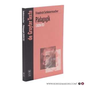 Pädagogik. Die Theorie der Erziehung von 1820/21 in einer Nachschrift. Herausgegeben von Christiane Ehrhardt und Wolfgang Virmond. — Schleiermacher, Friedrich.