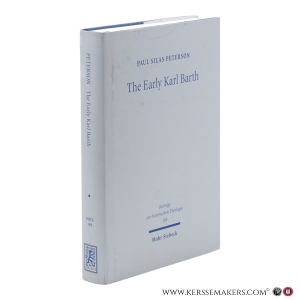 The Early Karl Barth. Historical Contexts and Intellectual Formation 1905–1935. — Peterson, Paul Silas.