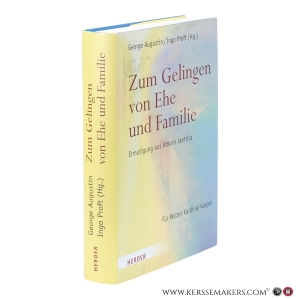 Zum Gelingen von Ehe und Familie. Ermutigungen aus Amoris laetitia. Für Walter Kardinal Kasper. — Augustin, George / Proft, Ingo (eds.)