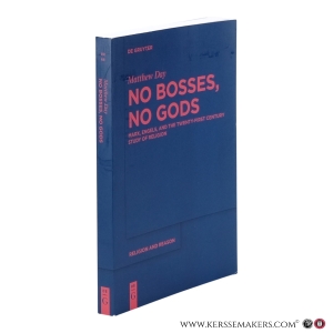 No Bosses, No Gods. Marx, Engels, and the Twenty-First Century Study of Religion. — Day, Matthew.