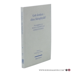 Gott denken - ohne Metaphysik? Zu einer aktuellen Kontroverse in Theologie und Philosophie. — Dalferth, Ingolf U. (ed.) / Hunziker, Andreas (ed.)