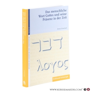 Das menschliche Wort Gottes und seine Präsenz in der Zeit. Reflexionen zur Grundorientierung der Kirche. — Dirscherl, Erwin.
