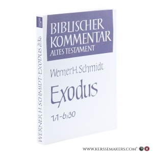 Exodus. 1. Teilband Exodus 1-6 2011. 2. Auflage. — Schmidt, Werner H.