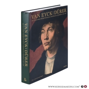 Van Eyck tot Dürer. De Vlaamse Primitieven & Centraal-Europa 1430–1530. — Borchert, Till-Holger.