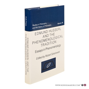Edmund Husserl and the Phenomenological Tradition. Essays in Phenomenology. — Sokolowski, Robert (ed.).