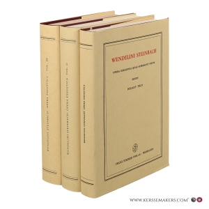 Wendelin Steinbach Opera exegetica quae supersunt omnia. [3 volumes] Volumen I. Commentarius in Epistolam s. Pauli ad Galatas. Volumen II. Commentarii in epistolam ad Hebraeos pars prima. Volumen III. Commentarii in epistolam ad Hebraeos pars altera. — Steinbach, Wendelin / Feld, Helmut (ed.)