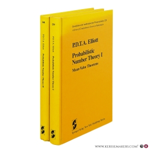 Probabilistic Number Theory I. Mean-Value Theorems. Probabilistic Number Theory II. Central Limit Theorems. [2 volumes]. — Elliott, P.D.T.A.