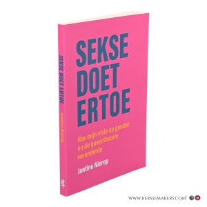 Sekse doet ertoe. Hoe mijn visie op gender en de queertheorie veranderde. — Nierop, Jantine.