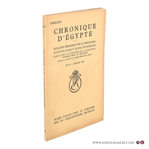 Chronique d'Égypte. Bulletin périodique de la fondation Égyptologique Reine Élisabeth. Seizième année. No 32 - juillet 1941. — Bulletin, Chronique D'egypte.