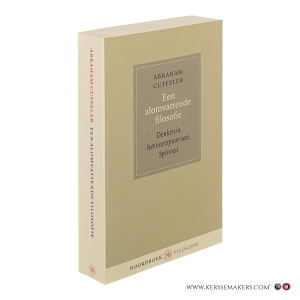 Een alomvattende filosofie. Denken in het voetspoor van Spinoza. Ingeleid en vertaald door Henri Krop en Egbert Bos. — Cuffeler, Abraham.