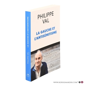La gauche et l’antisémitisme. — Val, Philippe.