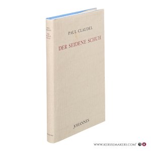 Der seidene Schuh. — Claudel, Paul.