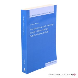 Von Salamanca nach Freiburg: Joseph Höffner und die Soziale Marktwirtschaft. — Franco, Giuseppe.