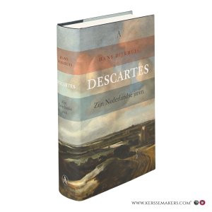 Descartes. Zijn Nederlandse jaren. — Dijkhuis, Hans.
