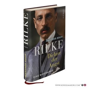 Rilke. Dichter der Angst. Eine Biographie. — Koch, Manfred.