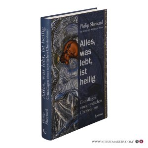 Alles, was lebt, ist heilig. Grundlagen eines mystischen Christentums. — Sherrard, Philip.