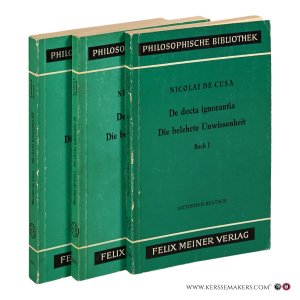 De docta ignorantia / Die belehrte Unwissenheit. Buch I, II & III. [3 volumes]. — Cusa, Nicolai de.