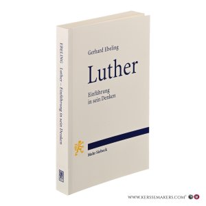 Luther. Einführung in sein Denken. 6. Auflage. — Ebeling, Gerhard.