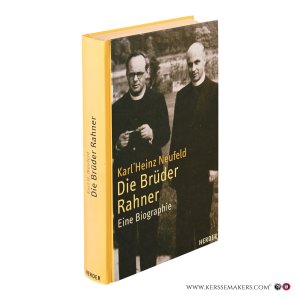 Die Brüder Rahner. Eine Biographie. 2. durchgesehene und erweiterte Auflage. — Neufeld, Karl H.