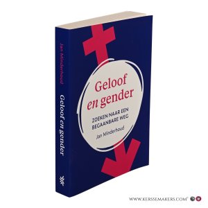 Geloof en gender. Zoeken naar een begaanbare weg. — Minderhoud, Jan.