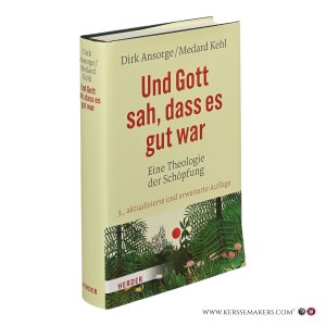 Und Gott sah, dass es gut war. Eine Theologie der Schöpfung. 3. Auflage. — Ansorge, Dirk / Kehl, Medard.