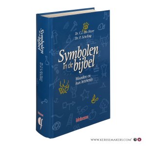 Symbolen in de bijbel. Woorden en hun betekenis. — Heyer, C.J. den / Schelling, P.